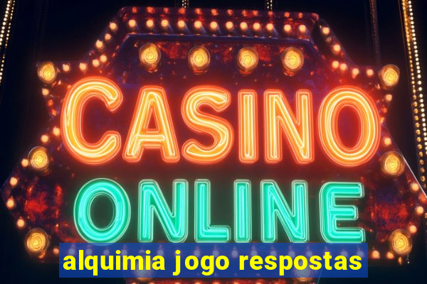 alquimia jogo respostas